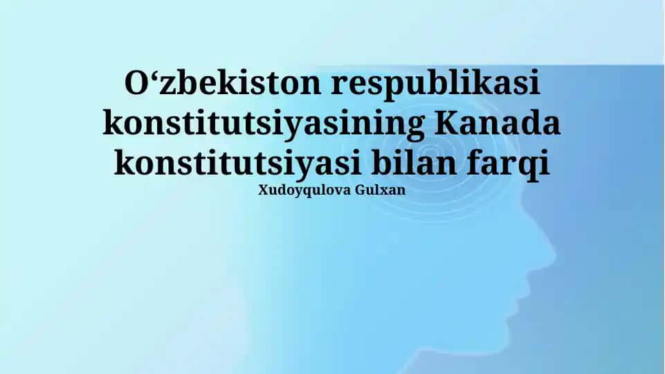 Oʻzbekiston respublikasi konstitutsiyasining Kanada konstitutsiyasi bilan farqi