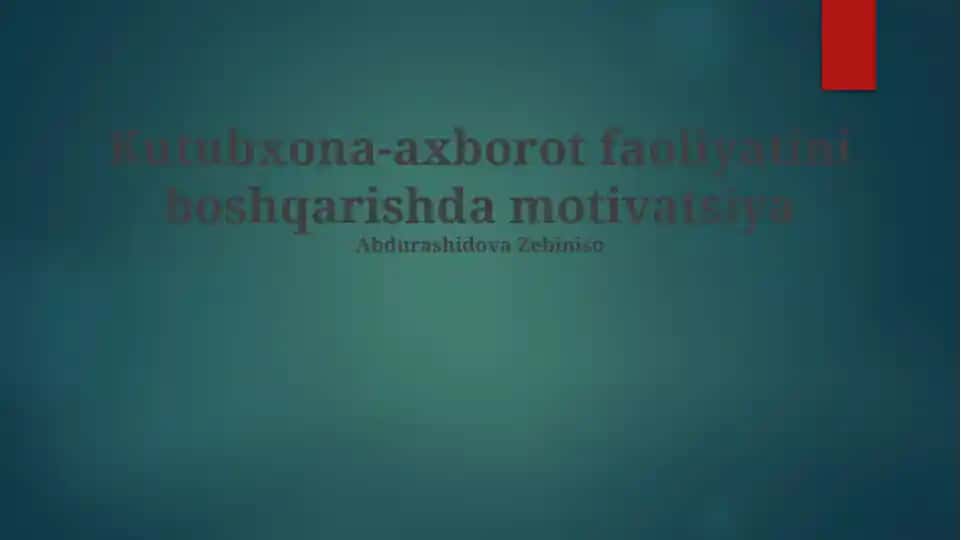 Kutubxona-axborot faoliyatini boshqarishda motivatsiya