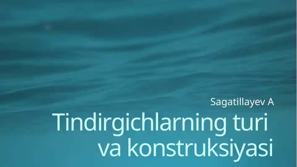 Tindirgichlarning turi va konstruksiyasi