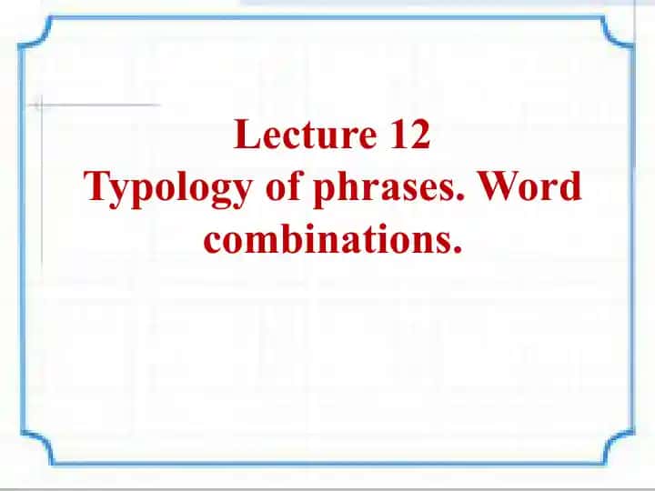Typology of phrases. Word combinations.