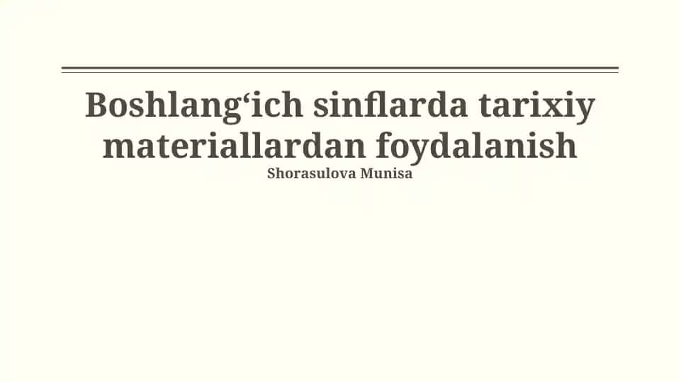 Boshlangʻich sinflarda tarixiy materiallardan foydalanish