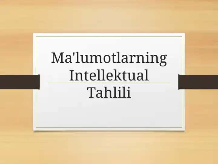 Ma'lumotlarning Intellektual Tahlili
