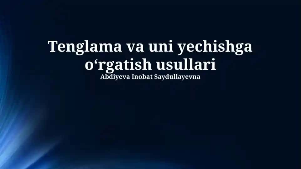 Tenglama va uni yechishga oʻrgatish usullari