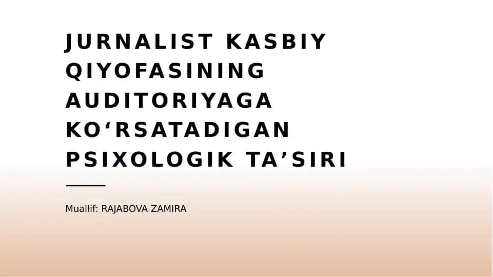 Jurnalist kasbiy qiyofasining auditoriyaga koʻrsatadigan psixologik taʼsiri