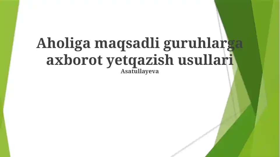 Aholiga maqsadli guruhlarga axborot yetqazish usullari
