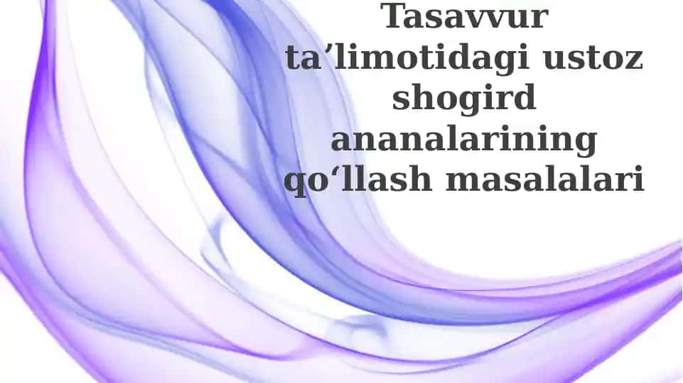 Tasavvurtaʼlimotidagi ustoz shogirdan alalarining qoʻllash masalalari