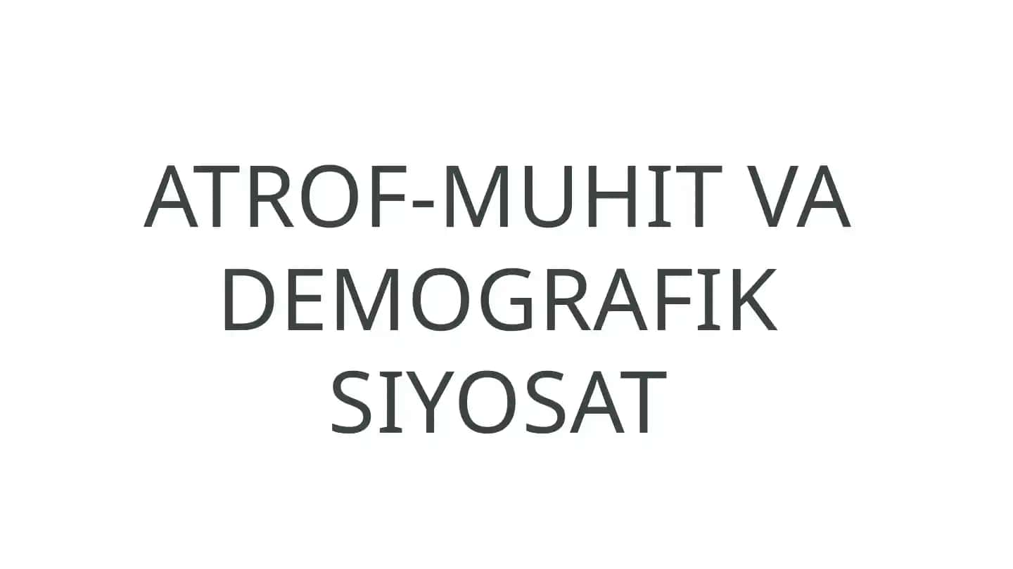 Atrof-muhit va Demografik Siyosat