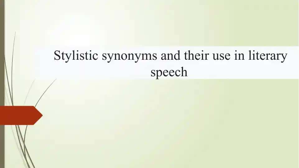Stylistic synonyms and their use in literary speech