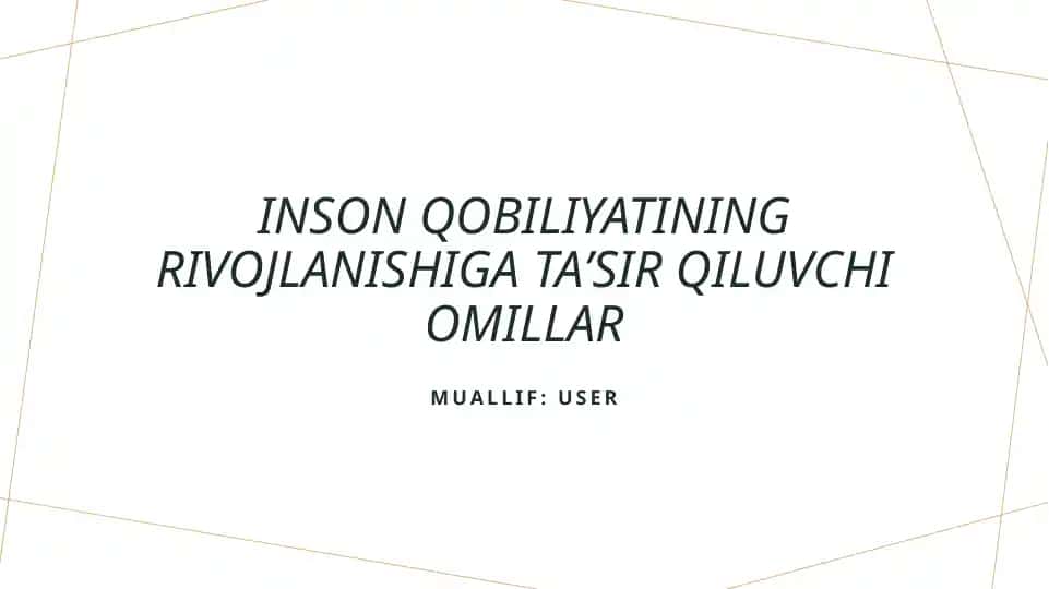 Inson qobiliyatining rivojlanishiga ta’sir qiluvchi omillar