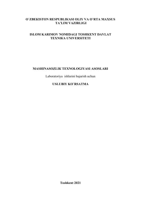 Mashinasozlik texnologiyasi asoslari laboratoriya ishlarini bajarish uchun uslubiy ko'rsatma