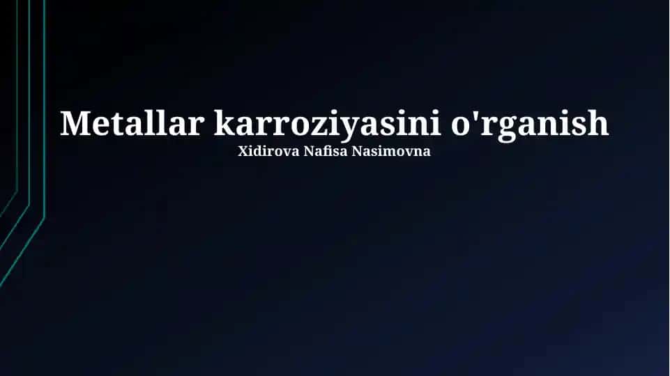 Metallar karroziyasini o'rganish