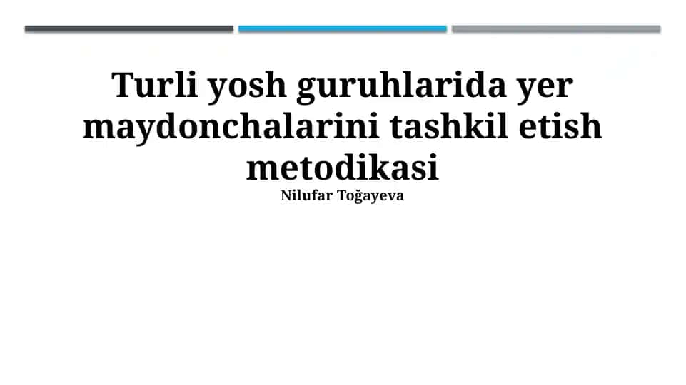 Turli yosh guruhlarida yer maydonchalarini tashkil etish metodikasi