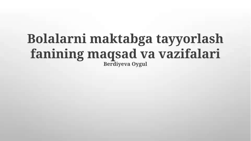 Bolalarni maktabga tayyorlash fanining maqsad va vazifalari