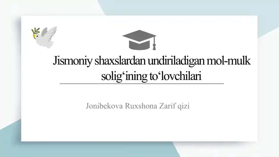 Jismoniy shaxslardan undiriladigan mol-mulk solig‘ining to‘lovchilari SLAYD