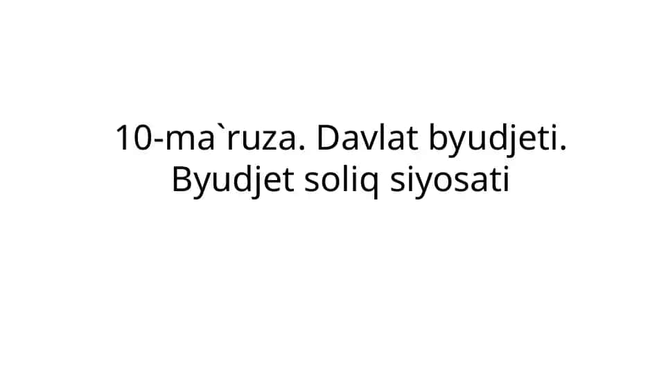 Davlat budjeti va soliqsiyosati