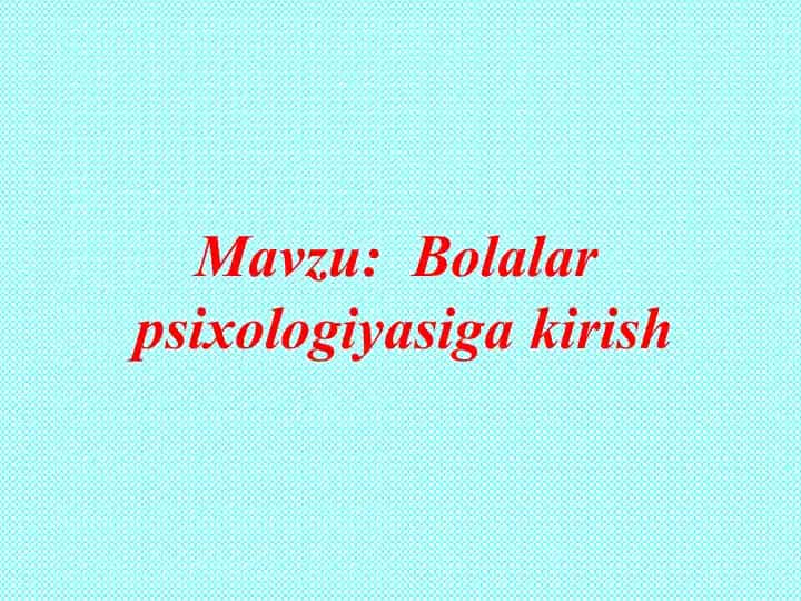 Bolalar psixologiyasiga kirish