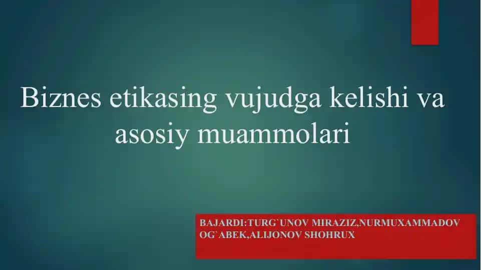 Biznes etikasing vujudga kelishi va asosiy muammolari
