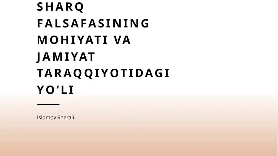 Sharq falsafasining mohiyati va jamiyat taraqqiyotidagi yoʻli
