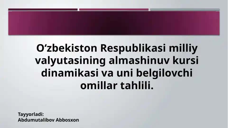 O‘zbekiston Respublikasi milliy valyutasining almashinuv kursi dinamikasi va unib belgilovchi o‘millar tahlili