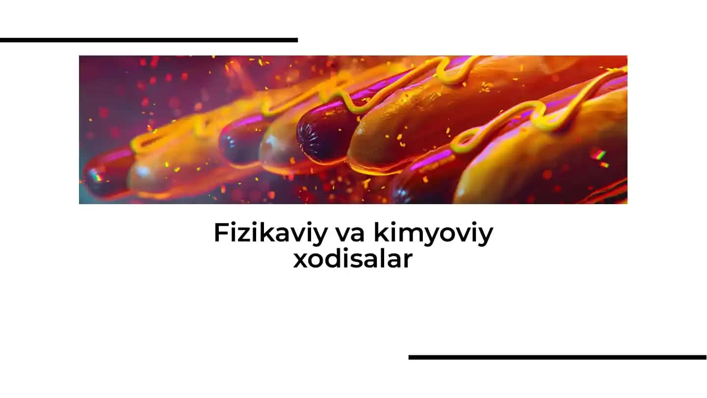 Fizikaviy va kimyoviy xodisalar
