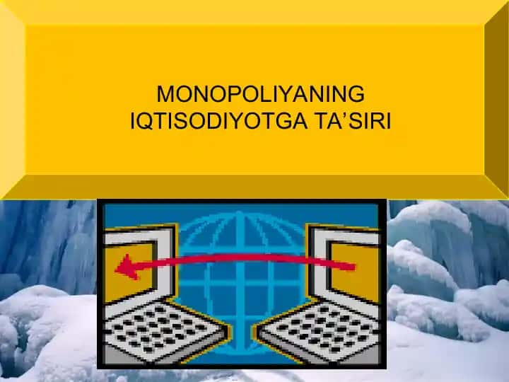 MONOPOLIYANING IQTISODIYOTGA TA’SIRI