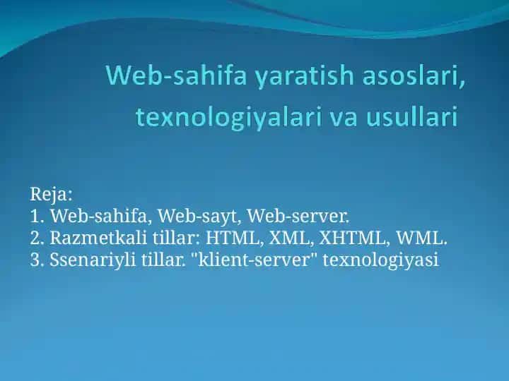Web-sahifa yaratish asoslari, texnologiyalari va usullari