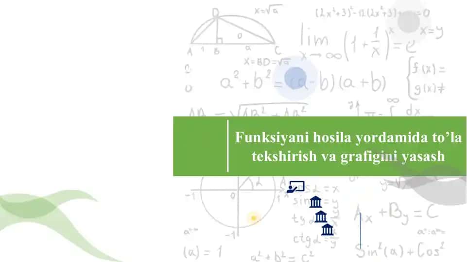 Funksiyani hosila yordamida to’la tekshirish va grafigini yasash