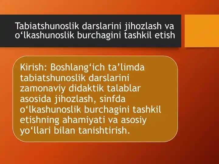 Tabiatshunoslik darslarini jihozlash va o‘lkashunoslik burchagini tashkil etish