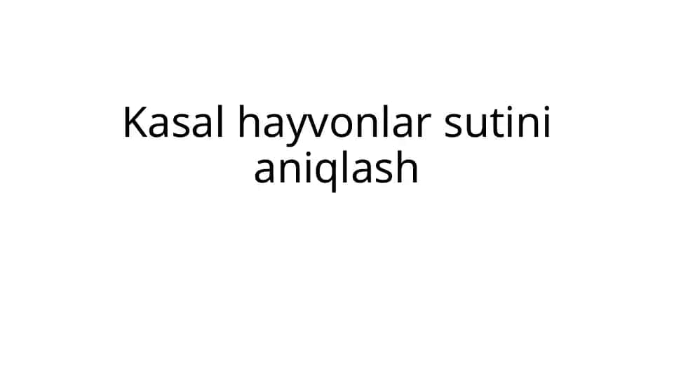 Kasal hayvonlar sutini aniqlash