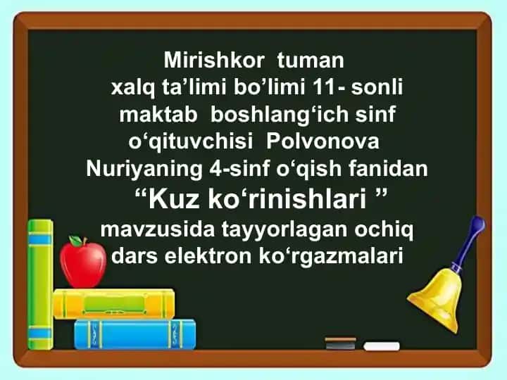 "Kuz ko‘rinishlari" mavzusida tayyorlagan ochiq dars elektron ko‘rgazmalari
