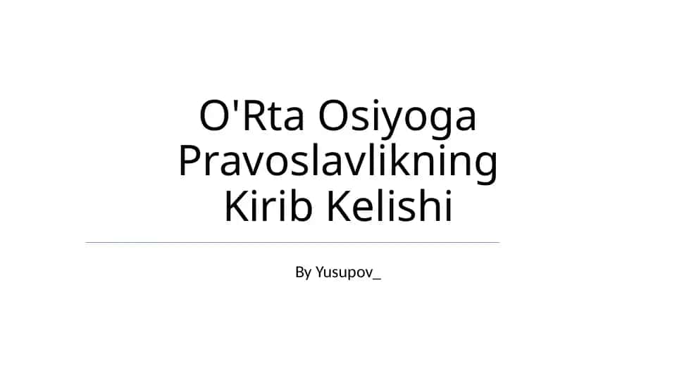 O'Rta Osiyoga Pravoslavlikning Kirib Kelishi