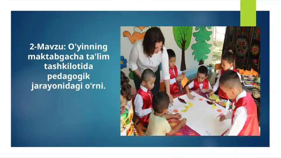 O'yinning maktabgacha ta'lim tashkilotida pedagogik jarayonidagi o'rni