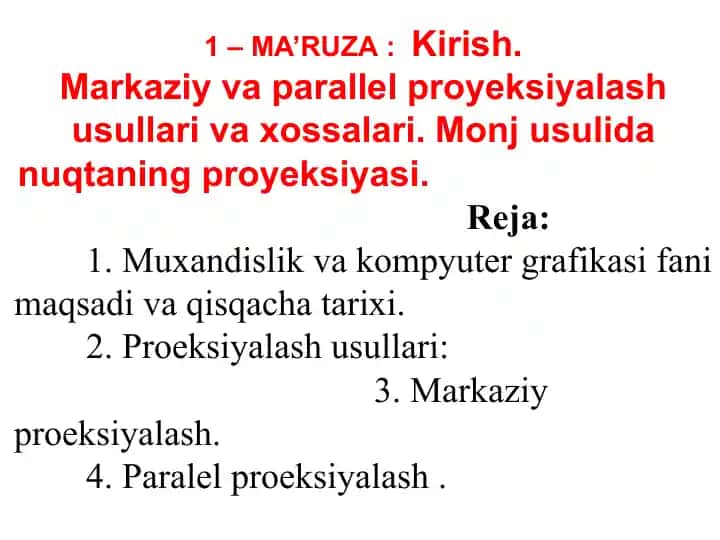 Markaziy va parallel proyeksiyalash usullari va xossalari