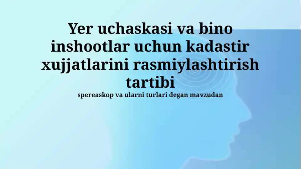 Yer uchastkalari va bino inshootlar uchun kadastr hujjatlarini rasmiylashtirish tartibi