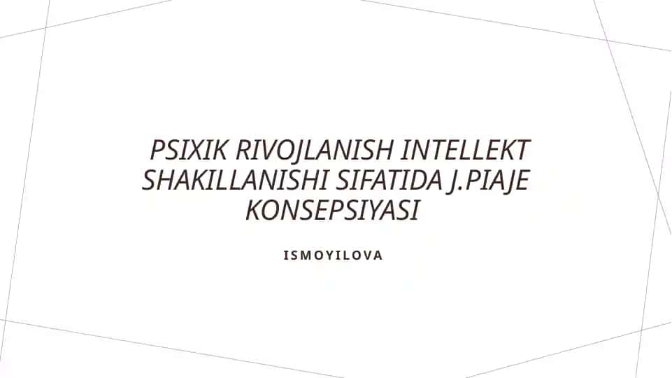 PSIXIK RIVOJLANISH INTELLEKT SHAKILLANISHI SIFATIDA J.PIAJE KONSEPSIYASI