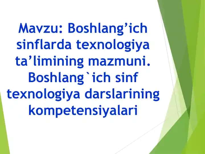 Boshlang’ich sinflarda texnologiya ta’limining mazmuni