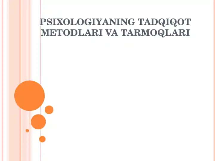 PSIXOLOGIYANING TADQIQOT METODLARI VA TARMOQLARI