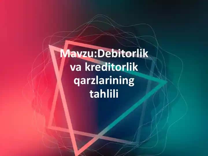 Debitorlik va kreditorlik qarzlarining tahlili