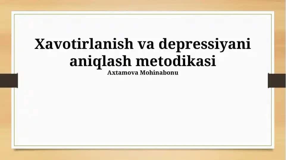Xavotirlanish va depressiyani aniqlash metodikasi