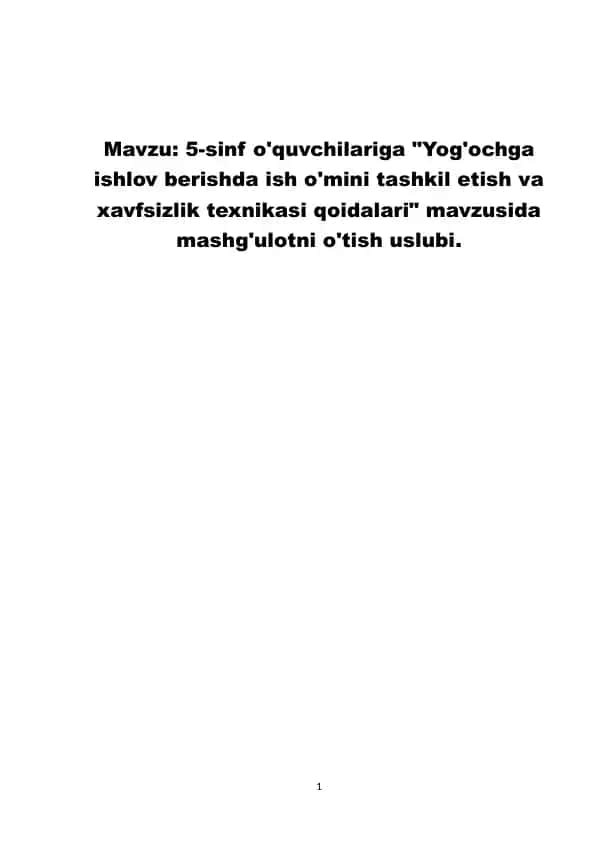 5-sinf o'quvchilariga Yog'ochga ishlov berishda ish o'mini tashkil etish va xavfsizlik texnikasi qoidalari mavzusida mashg'ulotni o'tish uslubi