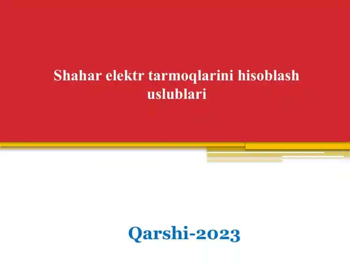 Shahar elektrtarmoqlarini hisoblash uslublari