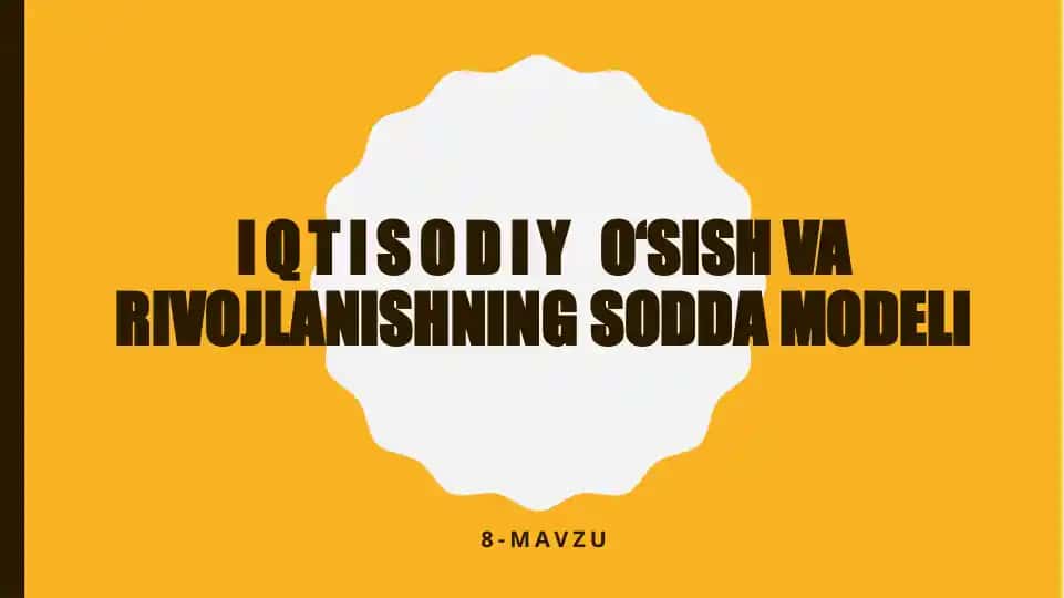 IQTISODIYO‘SISH VA RIVOJLANISHNING SODDA MODELI