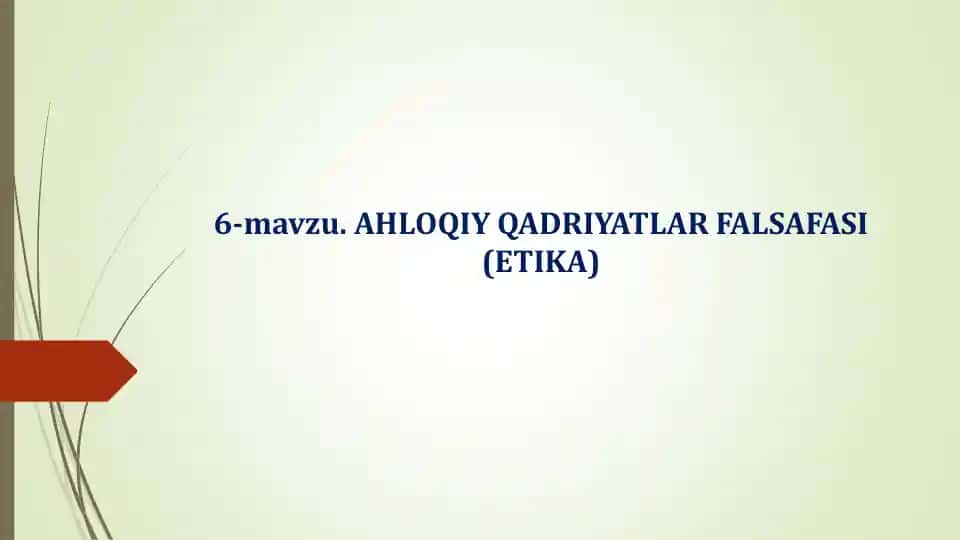 AHLOQIY QADRIYATLAR FALSAFASI (ETIKA)