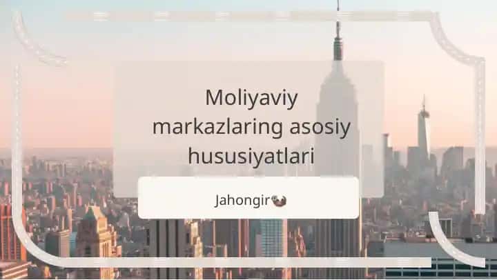Moliyaviy markazlaring asosiy hususiyatlari