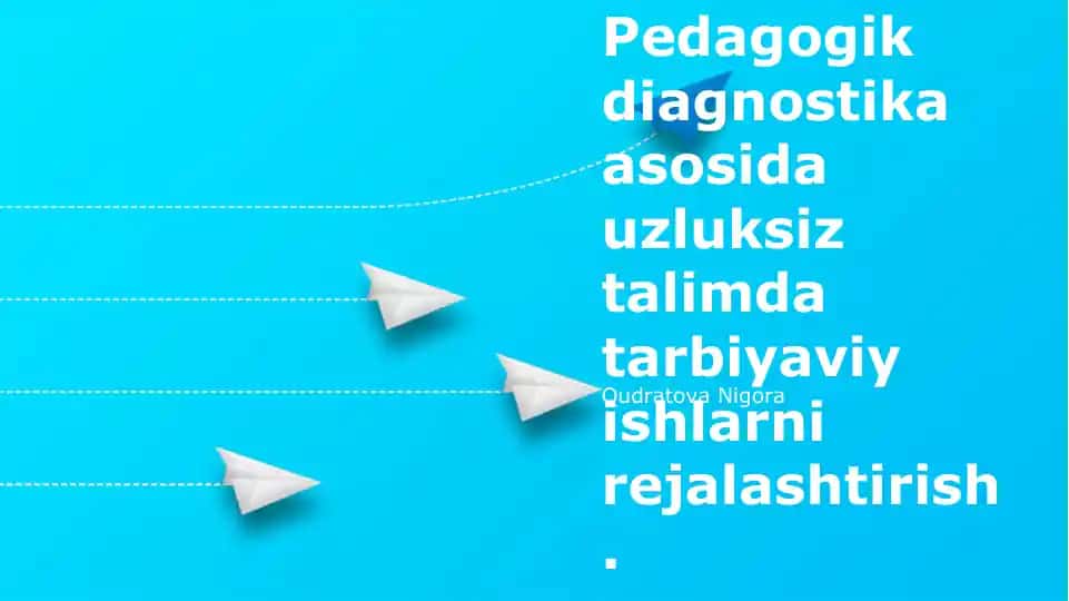 Pedagogik diagnostika asosida uzluksiz talimda tarbiyaviy ishlarni rejalashtirish