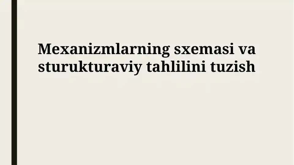 Mexanizmlarning sxemasi va sturukturaviy tahlilini tuzish