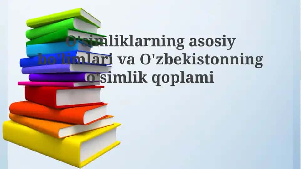 O'simliklarning asosiy bo'limlari