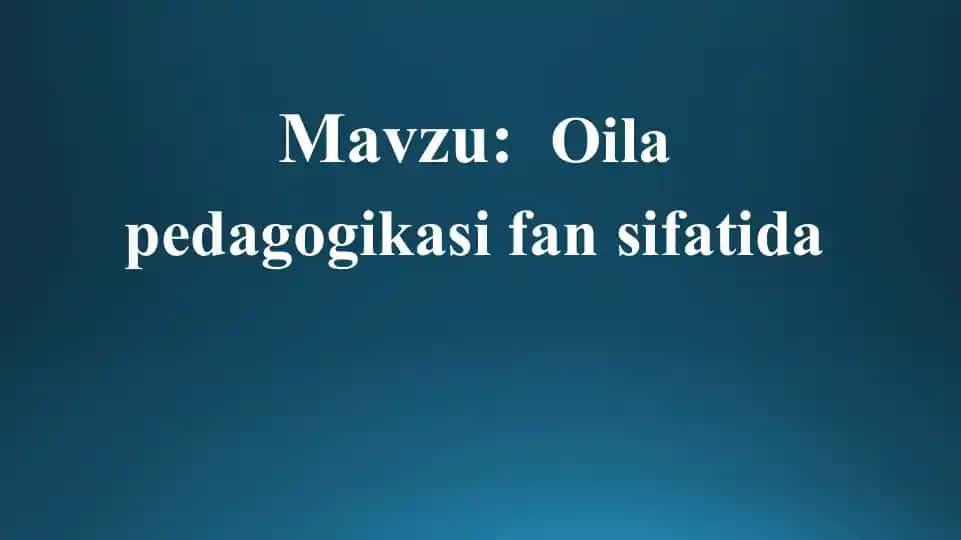 Oila pedagogikasi fan sifatida
