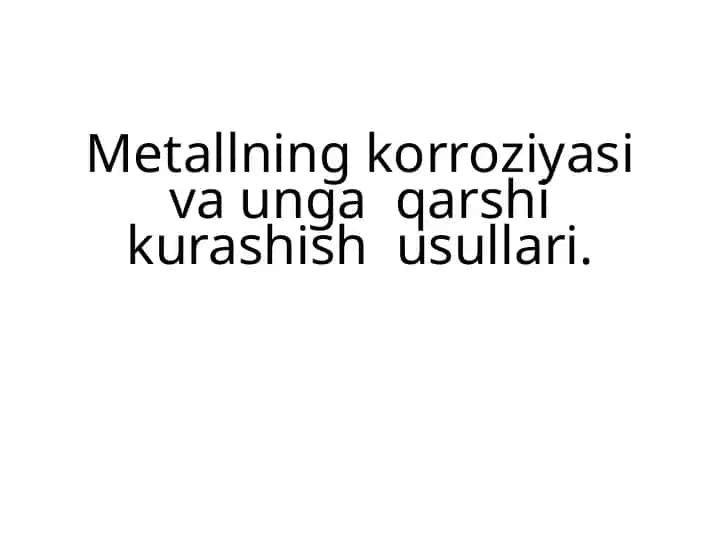 Metallning korroziyasi va uning qarshi kurashish usullari