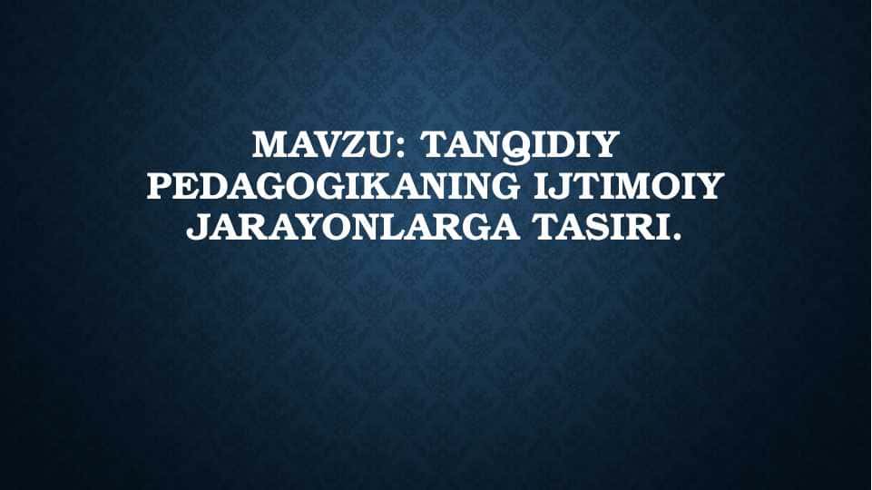 Tanqidiy pedagogikaning ijtimoiy jarayonlarga tasiri